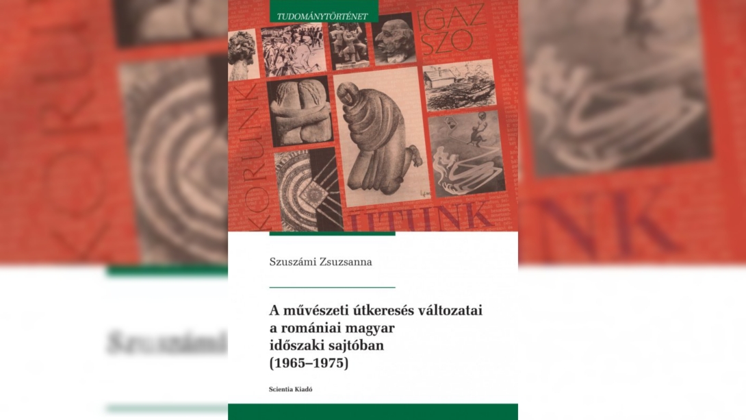 A művészeti útkeresés változatai... – Szuszámi Zsuzsanna könyvét mutatják be Kolozsváron