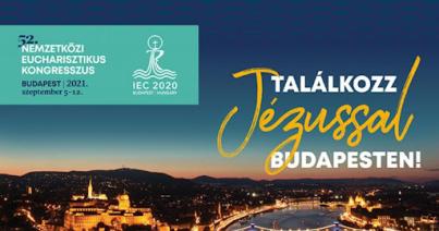 Küszöbön a budapesti rendezésű 52. Nemzetközi Eucharisztikus Kongresszus