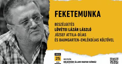 Feketemunka – beszélgetés Lövétei Lázár László költővel a Kolozsvári Állami Magyar Színházban