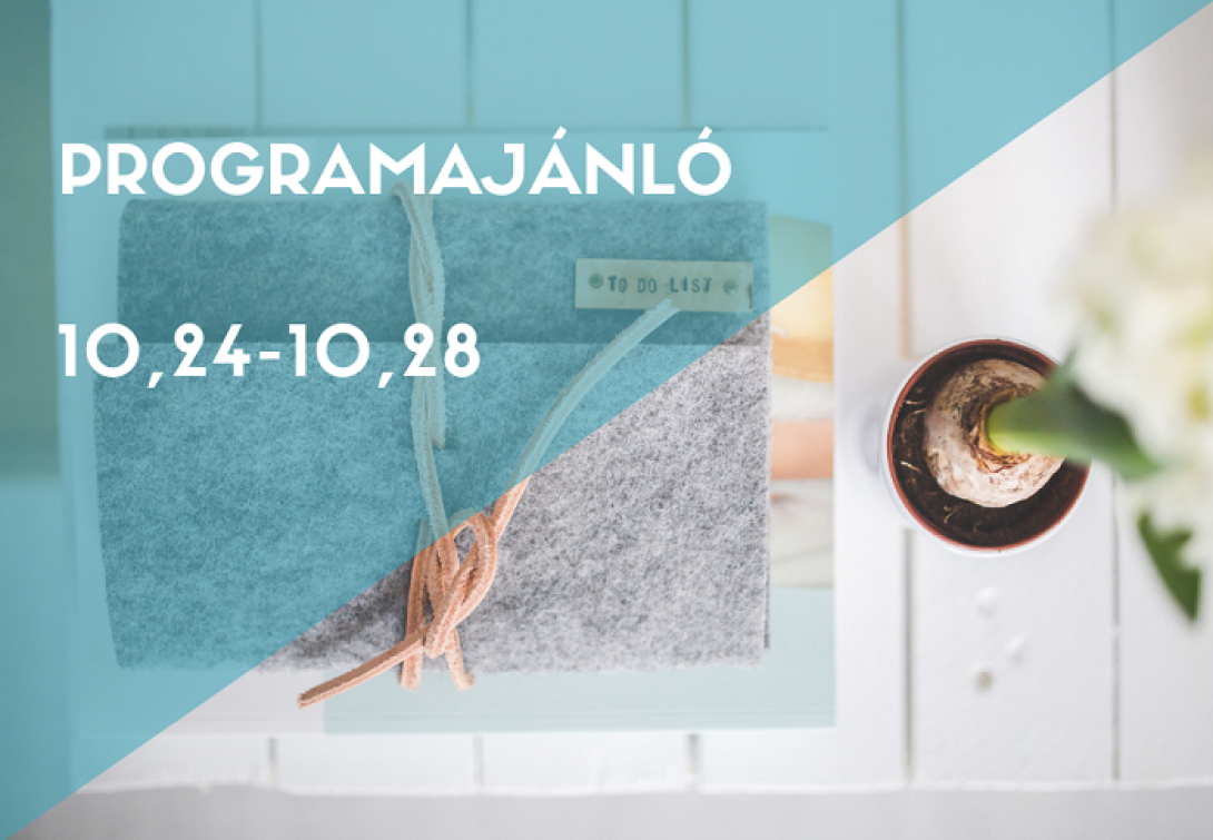 Ha nem tudod, mit csinálj a héten, mi megmondjuk